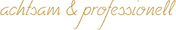 achtsam & professionell